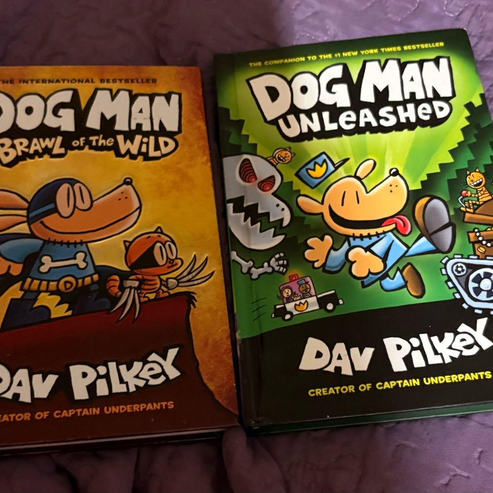 Dog Man Unleashed and 
Brawl of the Wild by Dav pilkey